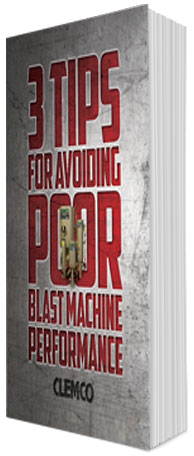 eBook: 3 Tips for Avoiding Poor Blast Machine Performance eBook: 3 Tips for Avoiding Poor Blast Machine Performance