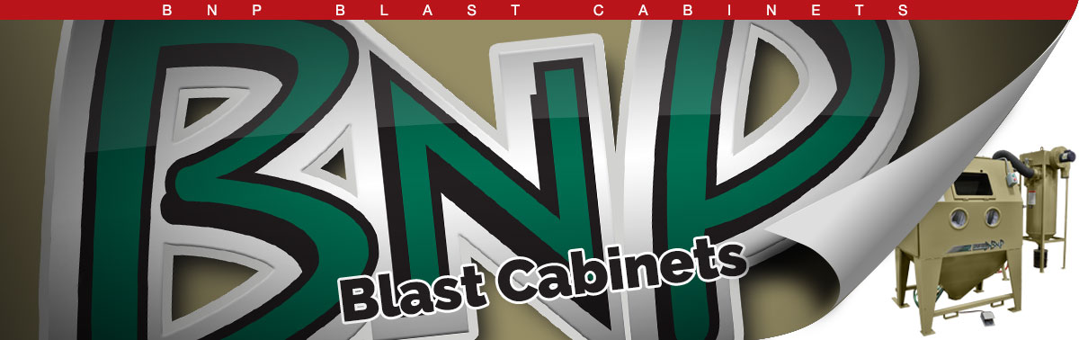 BNP Blast Cabinets